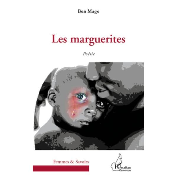 Les marguerites, Poésie de Ben Mage, Collection : Harmattan Cameroun