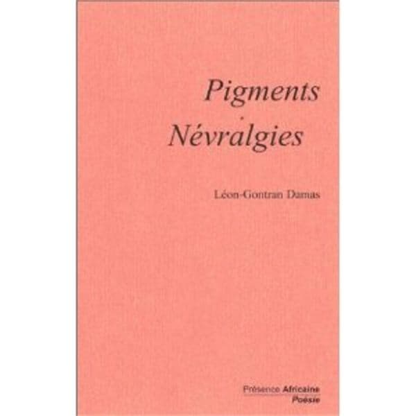 Pigments: Névralgies, Broché, Livre grand format, 11 décembre 2003 de Léon-Gontran Damas (Auteur), Robert Goffin (Préface)